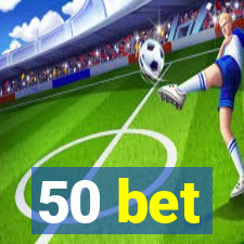 50 bet